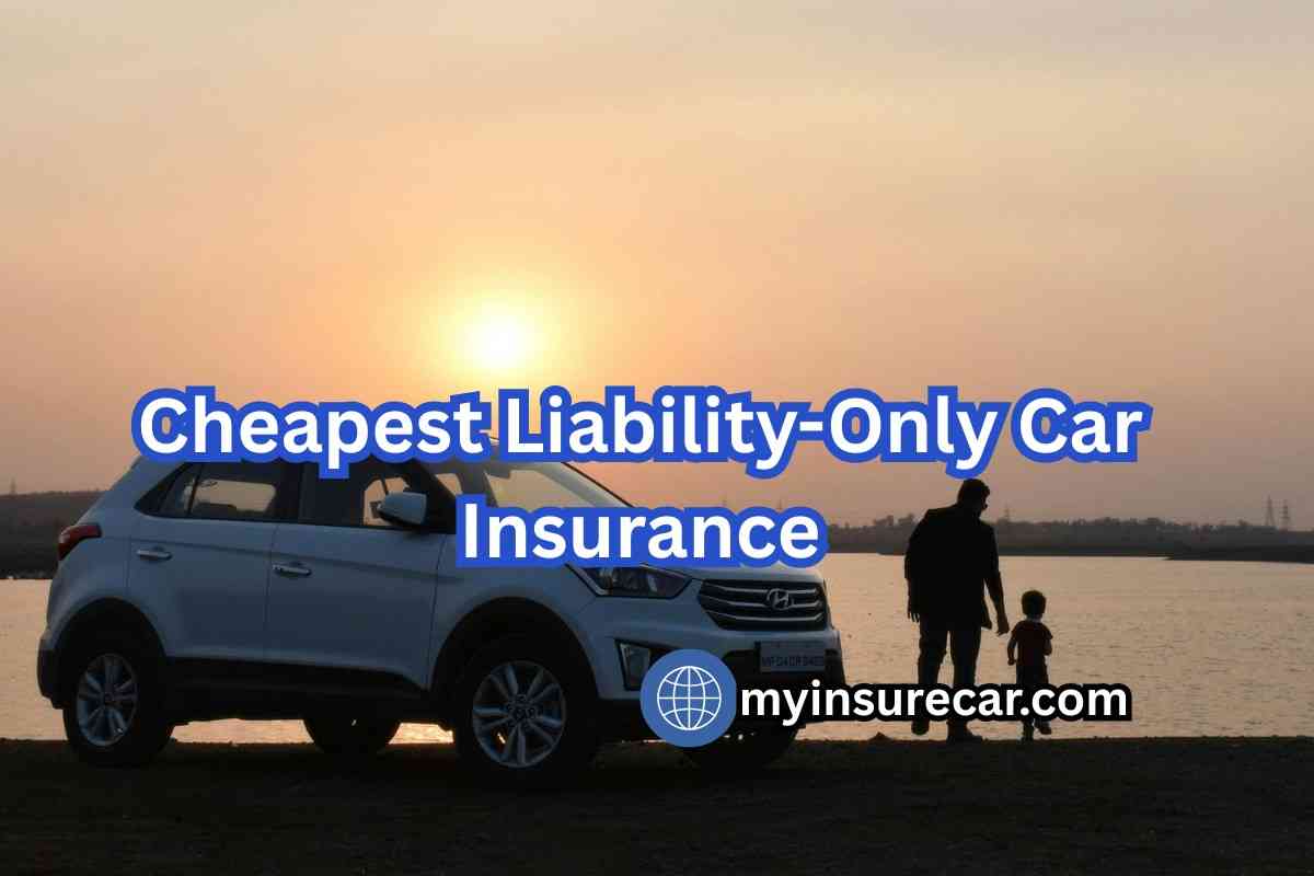 Cheapest Liability-Only Car Insurance